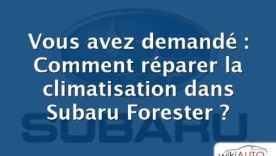 Vous avez demandé : Comment réparer la climatisation dans Subaru Forester ?